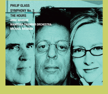Philip Glass, Symphony No. 3, The Hours, Anne Manson, Manitoba Chamber Orchestra, Michael Reisman