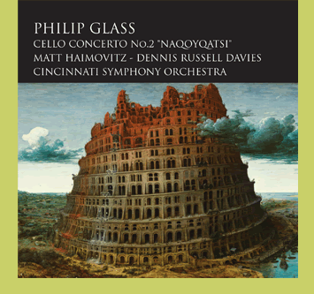 Philip Glass, Cello Concerto No. 2, Naqoyqatsi, Matt Haimovitz - Dennis Russell Davies, Concinnati Symphony Orchestra