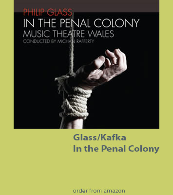 Philip Glass, In the Penal Colony, Music Theatre Wales, Conducted by Michael Rafferty